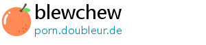 blewchew